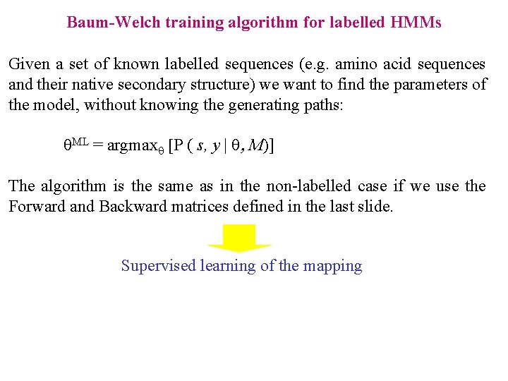 Baum-Welch training algorithm for labelled HMMs Given a set of known labelled sequences (e.