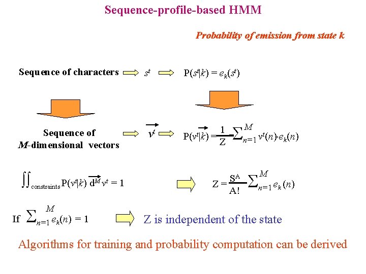 Sequence-profile-based HMM Probability of emission from state k Sequence of characters Sequence of M-dimensional