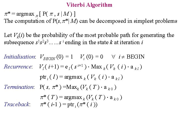 Viterbi Algorithm p* = argmax p [ P( p , s | M )