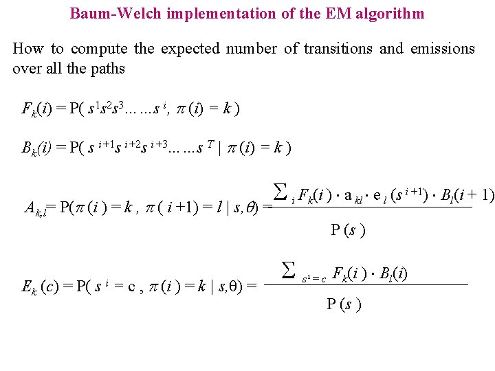 Baum-Welch implementation of the EM algorithm How to compute the expected number of transitions