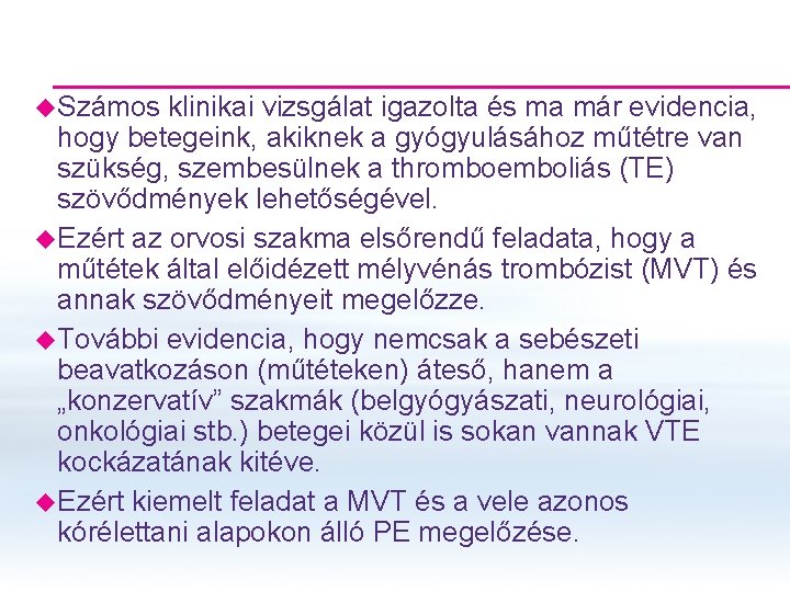 u. Számos klinikai vizsgálat igazolta és ma már evidencia, hogy betegeink, akiknek a gyógyulásához u. Számos klinikai vizsgálat igazolta és ma már evidencia, hogy betegeink, akiknek a gyógyulásához