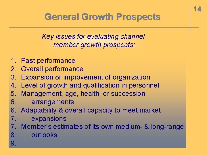 General Growth Prospects Key issues for evaluating channel member growth prospects: 1. 2. 3.