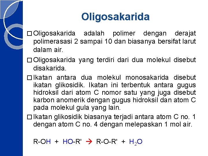 Oligosakarida � Oligosakarida adalah polimer dengan derajat polimerasasi 2 sampai 10 dan biasanya bersifat