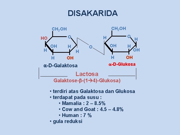 DISAKARIDA CH 2 OH O HO H OH H H O OH a-D-Galaktosa OH