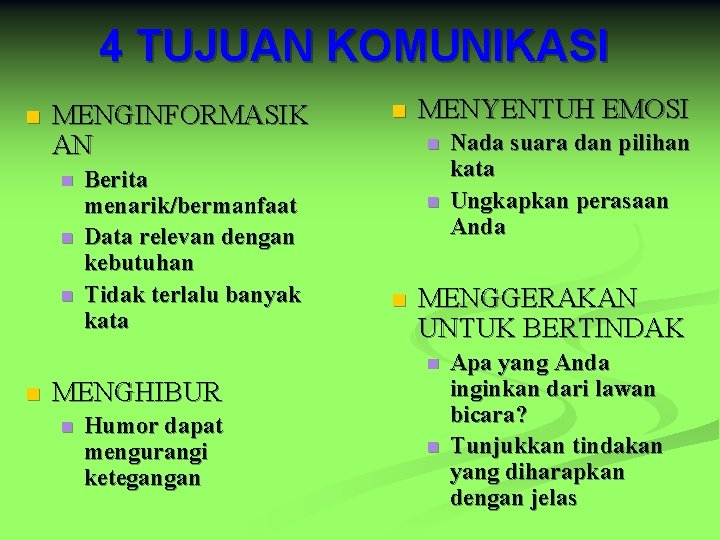 4 TUJUAN KOMUNIKASI n MENGINFORMASIK AN n n n Berita menarik/bermanfaat Data relevan dengan