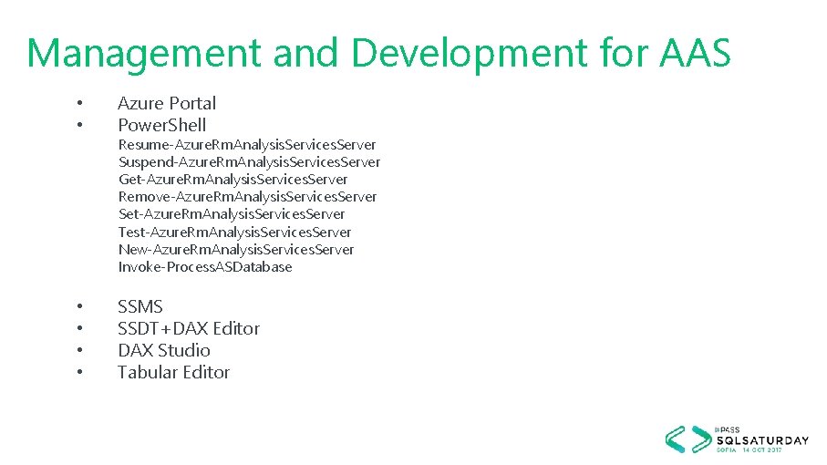 Management and Development for AAS • • Azure Portal Power. Shell • • SSMS