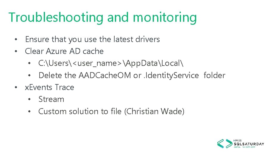 Troubleshooting and monitoring • Ensure that you use the latest drivers • Clear Azure