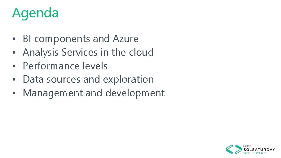 Agenda • • • BI components and Azure Analysis Services in the cloud Performance