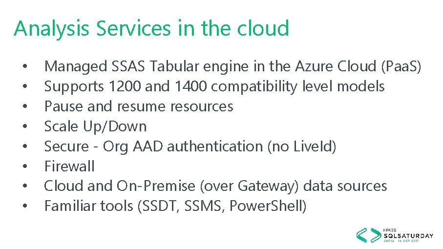 Analysis Services in the cloud • • Managed SSAS Tabular engine in the Azure