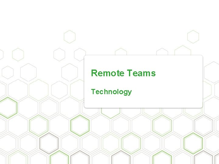 Remote Teams Technology 