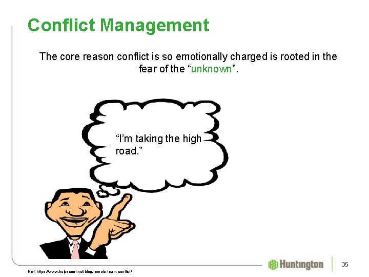 Conflict Management The core reason conflict is so emotionally charged is rooted in the