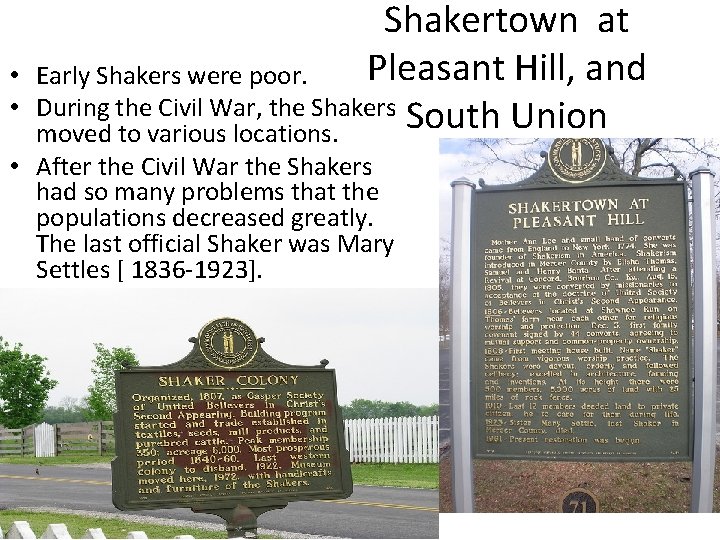  • • Shakertown at Pleasant Hill, and Early Shakers were poor. During the