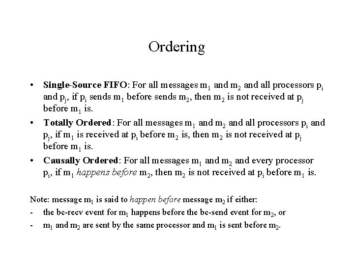Ordering • Single-Source FIFO: For all messages m 1 and m 2 and all Ordering • Single-Source FIFO: For all messages m 1 and m 2 and all