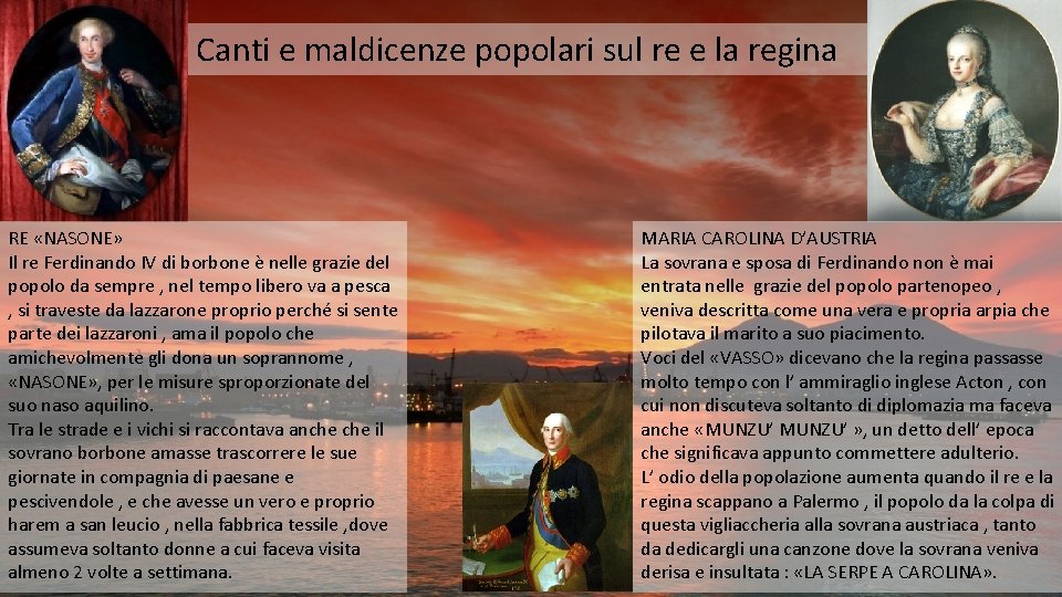 Canti e maldicenze popolari sul re e la regina RE «NASONE» Il re Ferdinando