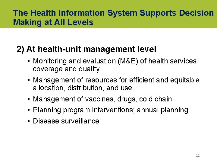 The Health Information System Supports Decision Making at All Levels 2) At health-unit management