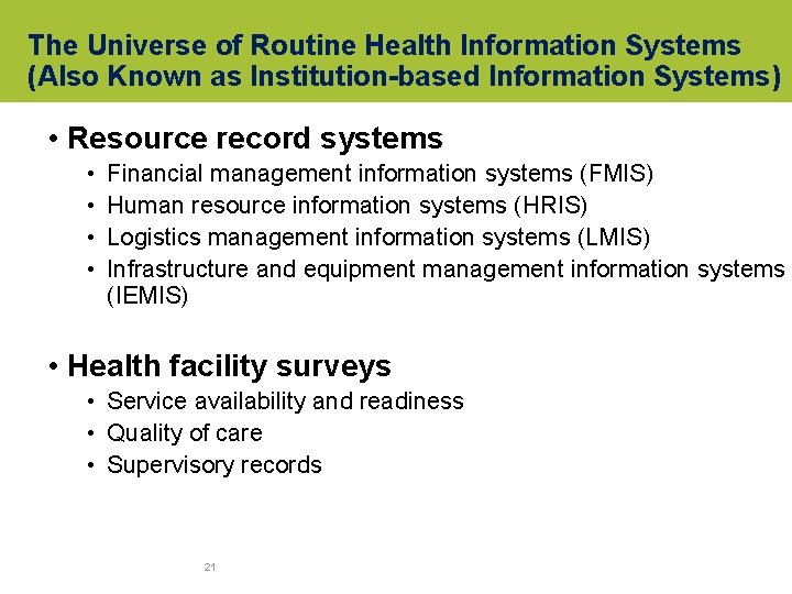 The Universe of Routine Health Information Systems (Also Known as Institution-based Information Systems) •