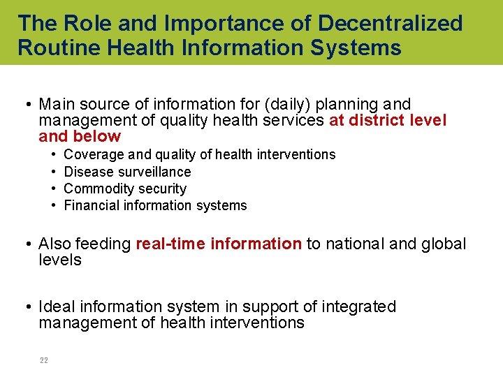 The Role and Importance of Decentralized Routine Health Information Systems • Main source of