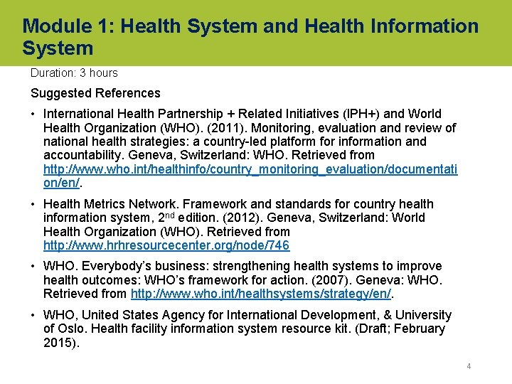 Module 1: Health System and Health Information System Duration: 3 hours Suggested References •