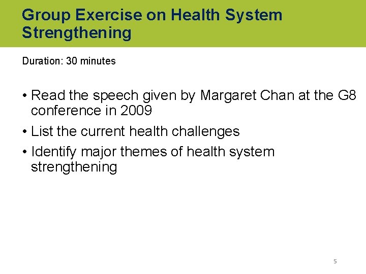 Group Exercise on Health System Strengthening Duration: 30 minutes • Read the speech given
