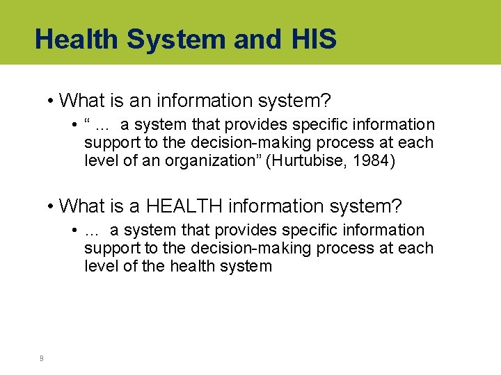 Health System and HIS • What is an information system? • “ … a