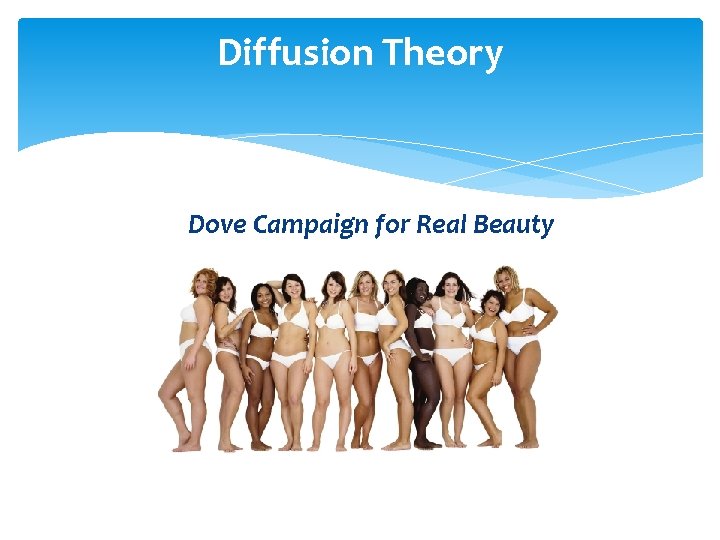 Diffusion Theory Dove Campaign for Real Beauty 