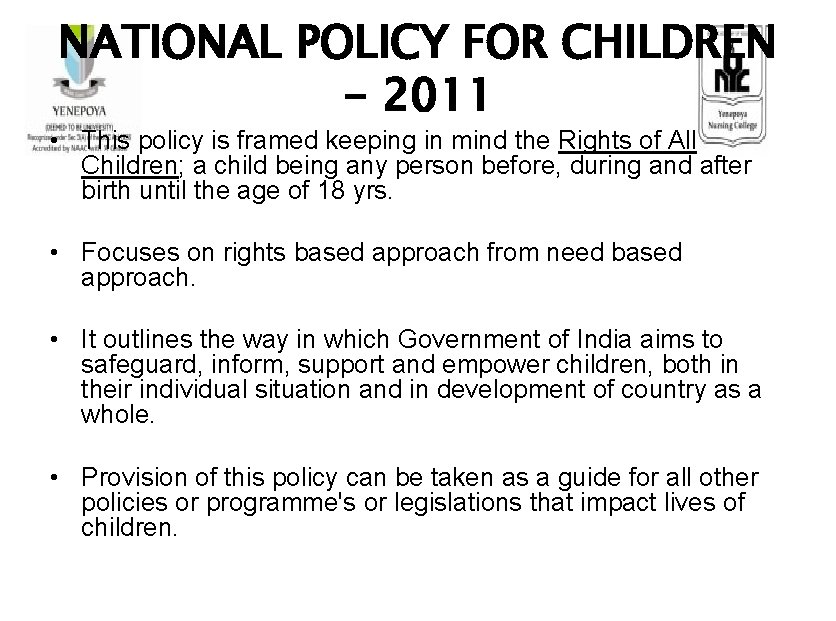 NATIONAL POLICY FOR CHILDREN - 2011 • This policy is framed keeping in mind