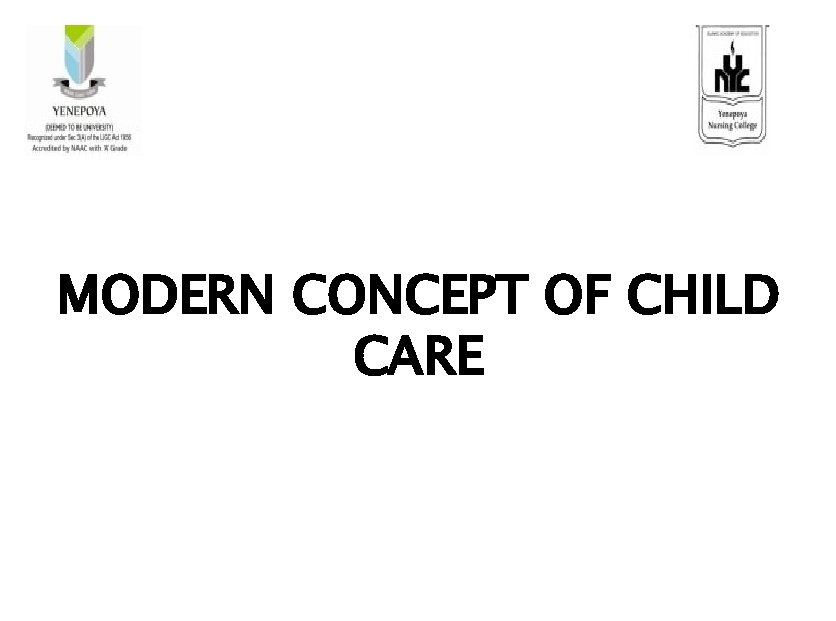 MODERN CONCEPT OF CHILD CARE 