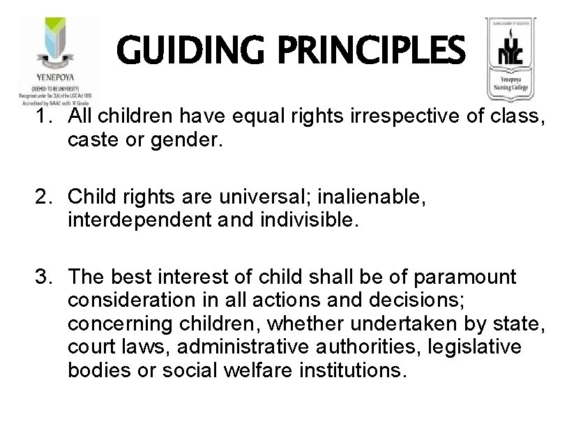 GUIDING PRINCIPLES 1. All children have equal rights irrespective of class, caste or gender.