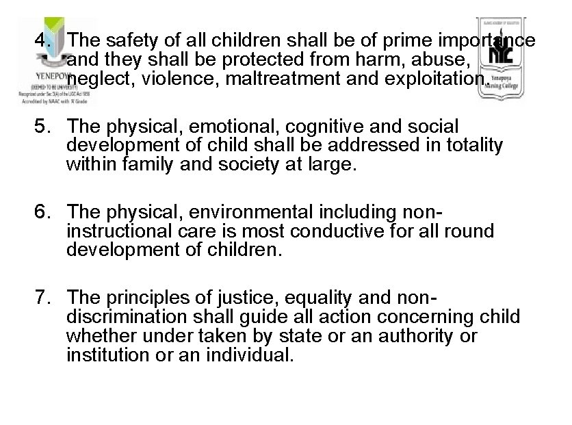 4. The safety of all children shall be of prime importance and they shall