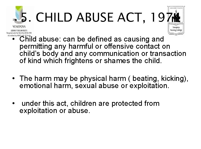 5. CHILD ABUSE ACT, 1974 • Child abuse: can be defined as causing and