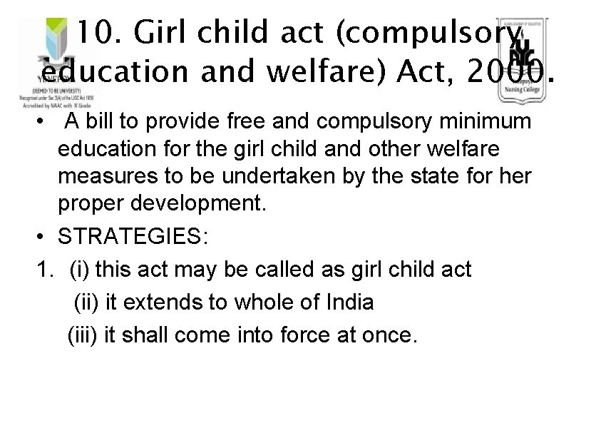 10. Girl child act (compulsory education and welfare) Act, 2000. • A bill to