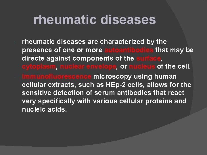 rheumatic diseases are characterized by the presence of one or more autoantibodies that may