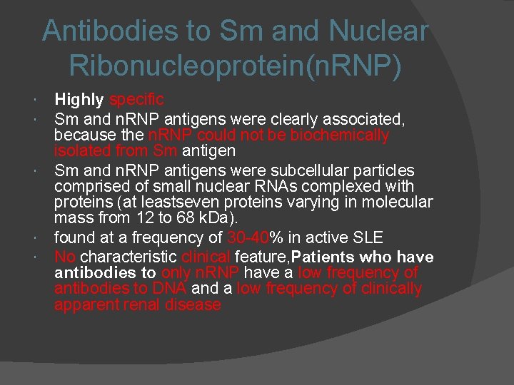 Antibodies to Sm and Nuclear Ribonucleoprotein(n. RNP) Highly specific Sm and n. RNP antigens