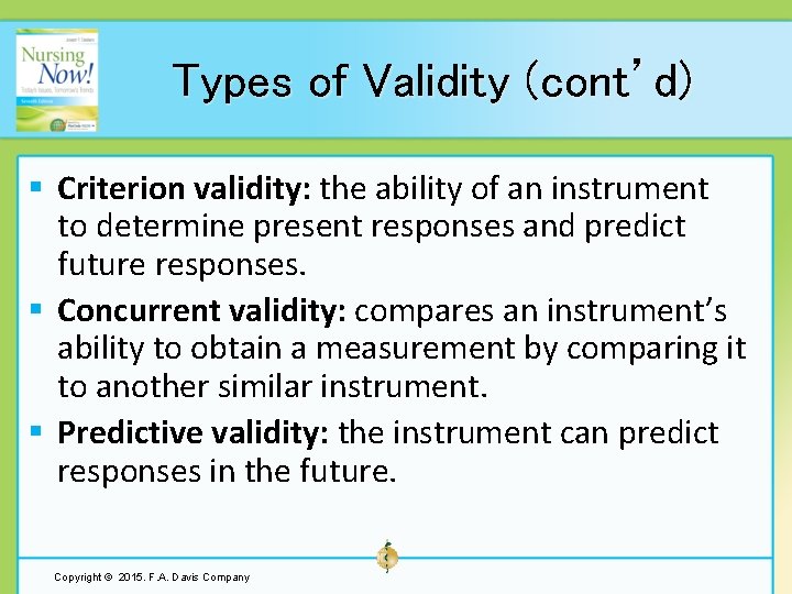 Types of Validity (cont’d) § Criterion validity: the ability of an instrument to determine