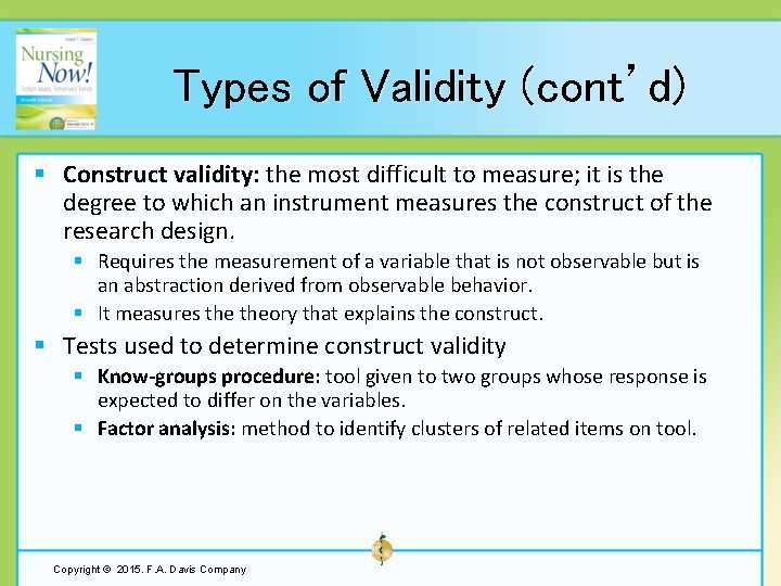 Types of Validity (cont’d) § Construct validity: the most difficult to measure; it is