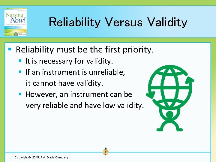 Reliability Versus Validity § Reliability must be the first priority. § It is necessary