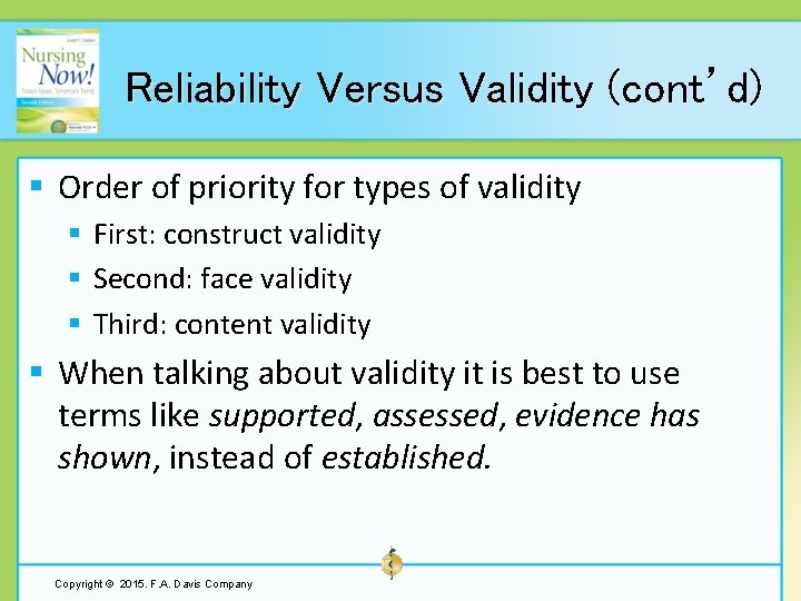 Reliability Versus Validity (cont’d) § Order of priority for types of validity § First: