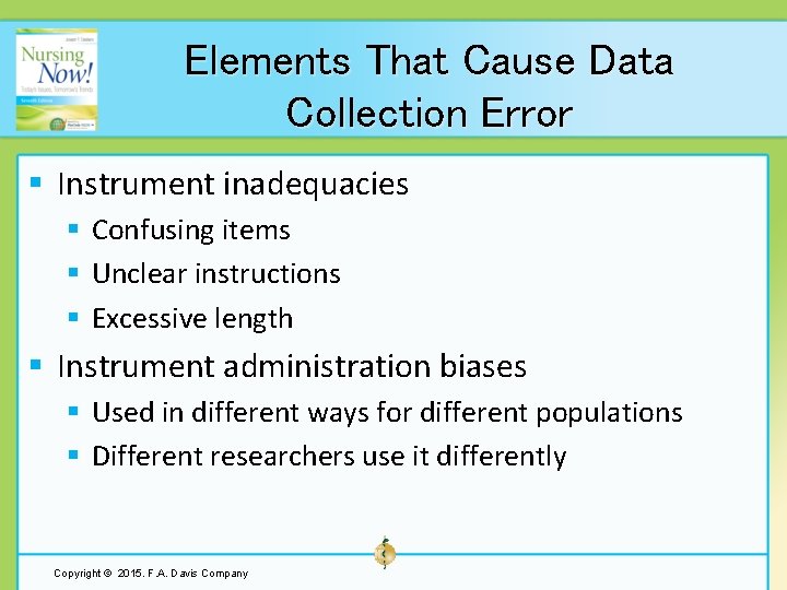 Elements That Cause Data Collection Error § Instrument inadequacies § Confusing items § Unclear