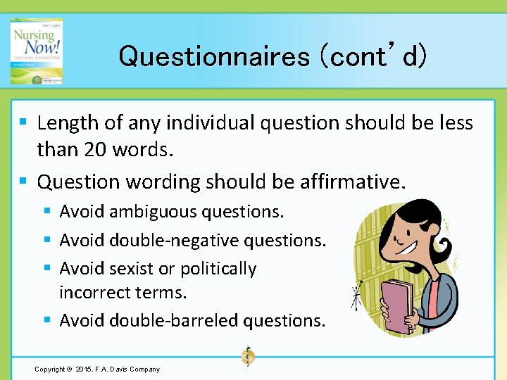 Questionnaires (cont’d) § Length of any individual question should be less than 20 words.