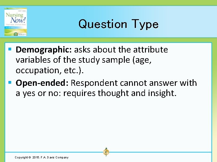 Question Type § Demographic: asks about the attribute variables of the study sample (age,