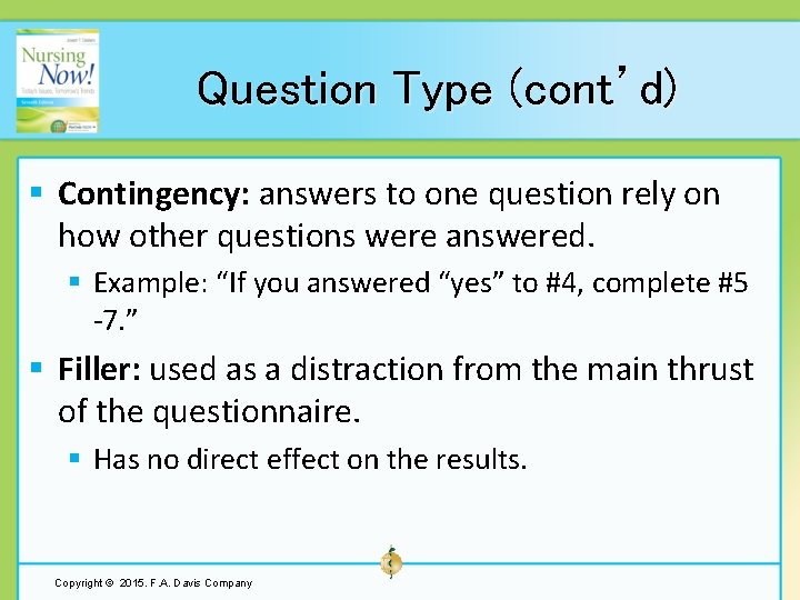 Question Type (cont’d) § Contingency: answers to one question rely on how other questions