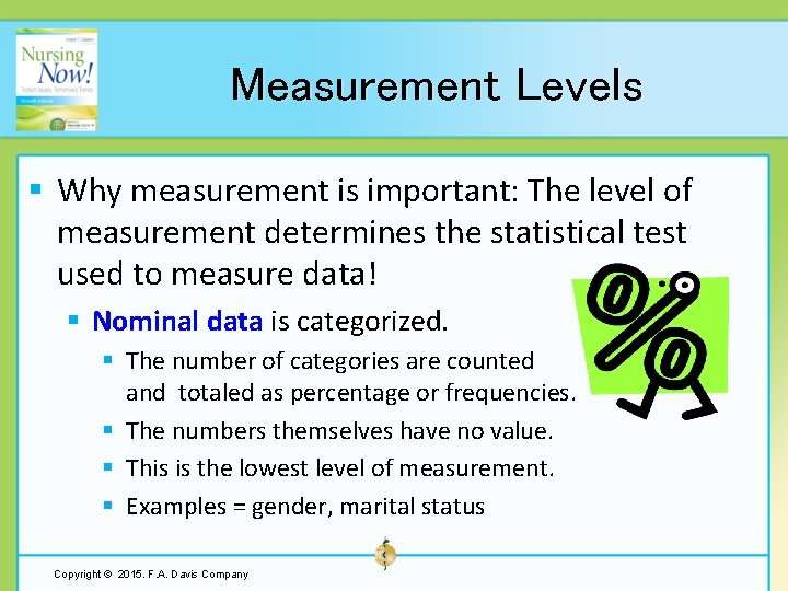 Measurement Levels § Why measurement is important: The level of measurement determines the statistical