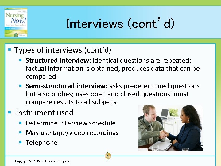 Interviews (cont’d) § Types of interviews (cont’d) § Structured interview: identical questions are repeated;