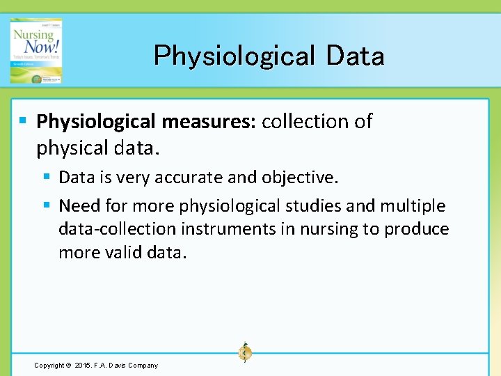Physiological Data § Physiological measures: collection of physical data. § Data is very accurate