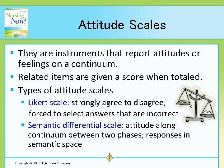 Attitude Scales § They are instruments that report attitudes or feelings on a continuum.