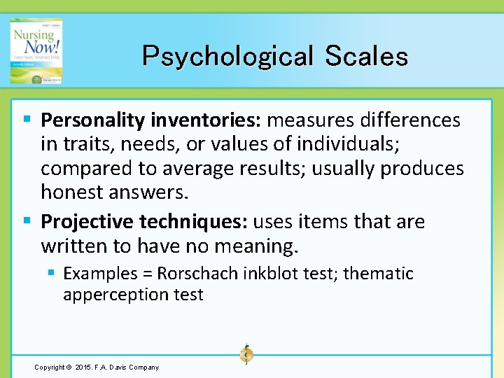 Psychological Scales § Personality inventories: measures differences in traits, needs, or values of individuals;