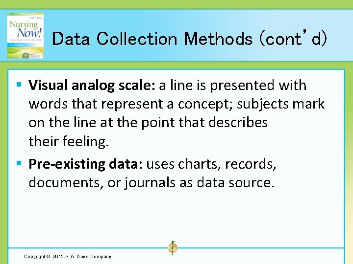 Data Collection Methods (cont’d) § Visual analog scale: a line is presented with words