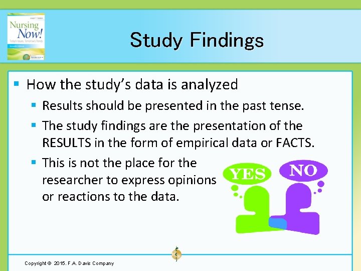 Study Findings § How the study’s data is analyzed § Results should be presented