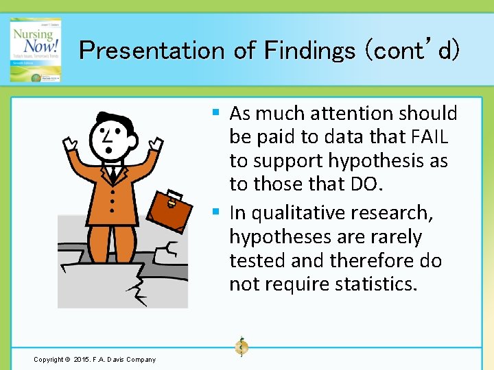 Presentation of Findings (cont’d) § As much attention should be paid to data that