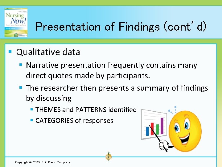 Presentation of Findings (cont’d) § Qualitative data § Narrative presentation frequently contains many direct